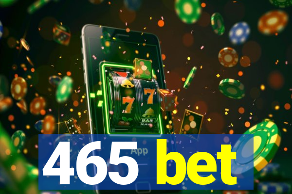 465 bet